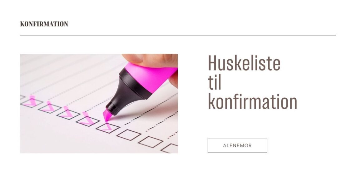 Huskeliste til Konfirmation